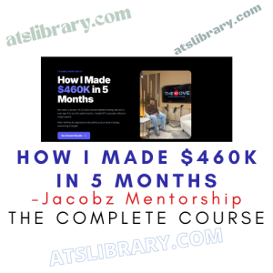 Jacobz Mentorship – How I Made $460K in 5 Months