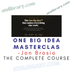 Jon Brosio – One Big Idea Masterclass