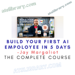 Jay Margaliot – Build Your First AI Empoloyee in 5 Days