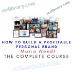 Maria Wendt – How To Build A Profitable Personal Brand