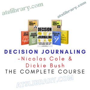 Nicolas Cole & Dickie Bush – Decision Journaling