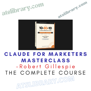 Robert Gillespie – Claude For Marketers Masterclass