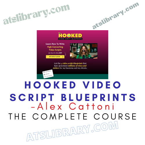 Alex Cattoni – Hooked Video Script Blueprints