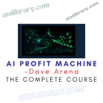 Dave Arena – AI Profit Machine