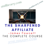 James Fawcett – The Sharpened Affiliate