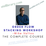 Mike Valtos – Order Flow Stacking Workshop