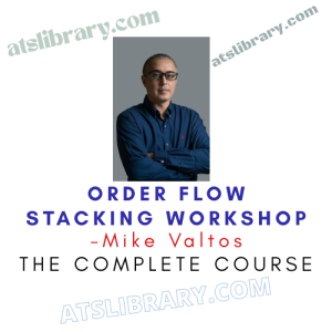 Mike Valtos – Order Flow Stacking Workshop
