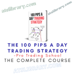 Pro Trading School – The 100 Pips a Day Trading Strategy
