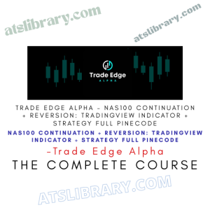 Trade Edge Alpha – NAS100 Continuation + Reversion: TradingView Indicator + Strategy FULL PINECODE