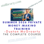 Duston McGroarty – Summer 2026 Private Money-Making Training
